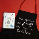 Престилка | Your Opinion Is Not In My Recipe | Тиноски
